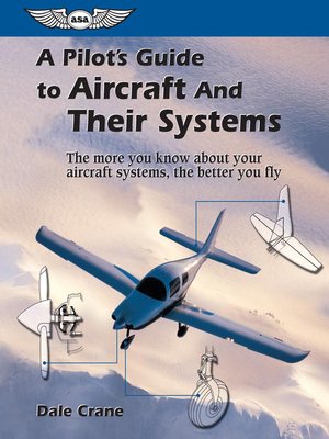 cover image of A Pilot's Guide to Aircraft and Their Systems